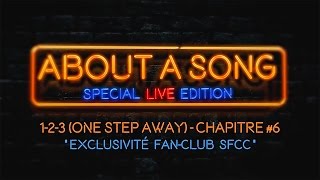 Your Favorite Enemies - “1-2-3 (One Step Away)” - About a Song (chapitre 6 - Exclusivité Fan-club)