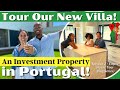Tour Our Investment Property In Portugal (4 bedroom/3 Bath Villa on Silver Coast of Portugal), Ep. 2