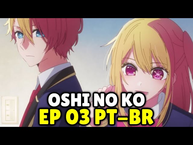 OSHI NO KO EP 3 LEGENDADO! - OSHI NO KO EP 3 DATA DE LANÇAMENTO 