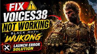Fix Voices38 Not Working Black Myth Wukong | Launch Error Solution