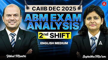 CAIIB DEC 2025 | ABM Exam Analysis 2nd Shift | Vishal & Suprabha | English Medium