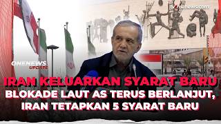 Iran Tetapkan 5 Syarat Sebelum Negosiasi Lanjutan, Apa Saja? | OneNews Update