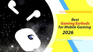 Best Gaming Earbuds for Mobile Gaming 2026 – Top 5 Picks for Low Latency Sound
