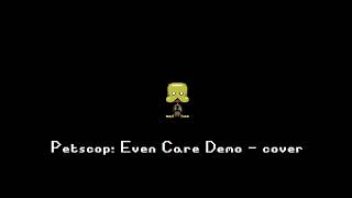 Petscop: level2 / Even Care Demo - cover
