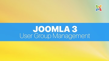 Joomla 3 Basics For Beginners - User group management
