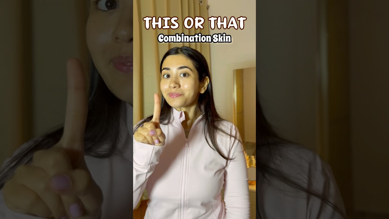Glow Series: EP 3 Choose Right Products for Combination Skin 🧴 