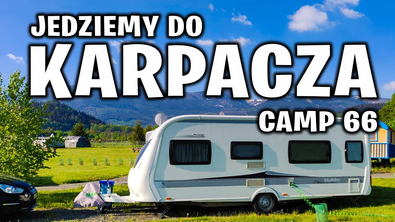 Jedziemy z Przyczepą Kempingową do Karpacza na Camp 66 !!