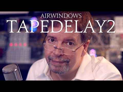 Airwindows TapeDelay2: Mac/Windows/Linux AU/VST