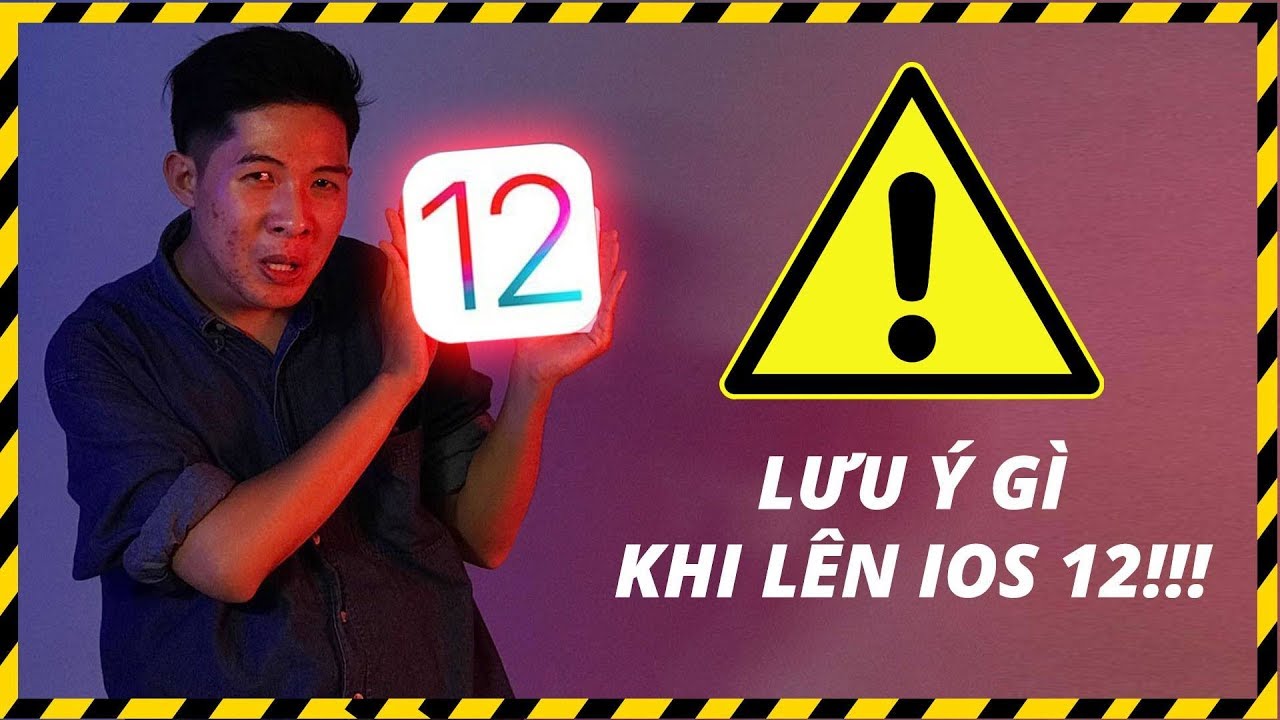 CẦN LƯU Ý GÌ TRƯỚC KHI LÊN iOS 12 CHÍNH THỨC??!