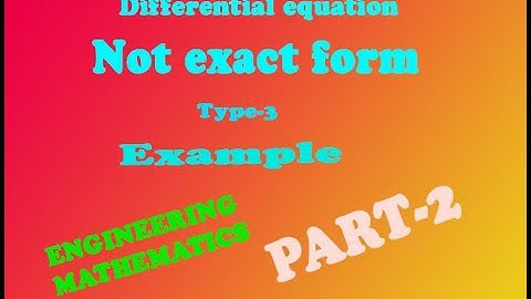 VTU Engineering Maths 1 (Reducible) Not exact equation type 3 example (PART-2)