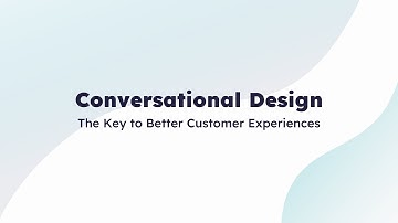 Conversational Design | The Key to Better Customer Experiences