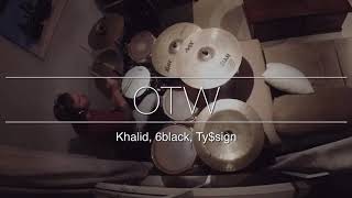 OTW - Khalid, 6black, Ty$sign drum cover