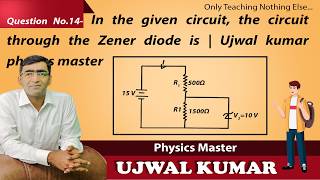 In the given circuit, the circuit through the Zener diode is | problems based on zener diode