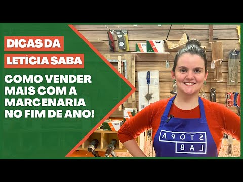 COMO MELHOR APROVEITAR O AUMENTO DAS VENDAS DA MARCENARIA NO FINAL DE ANO? COM LETÍCIA SABA