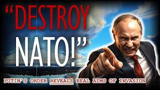 "destroy Nato!" Putin's Secret Order Reveals Russia's Real Aims Of The War!