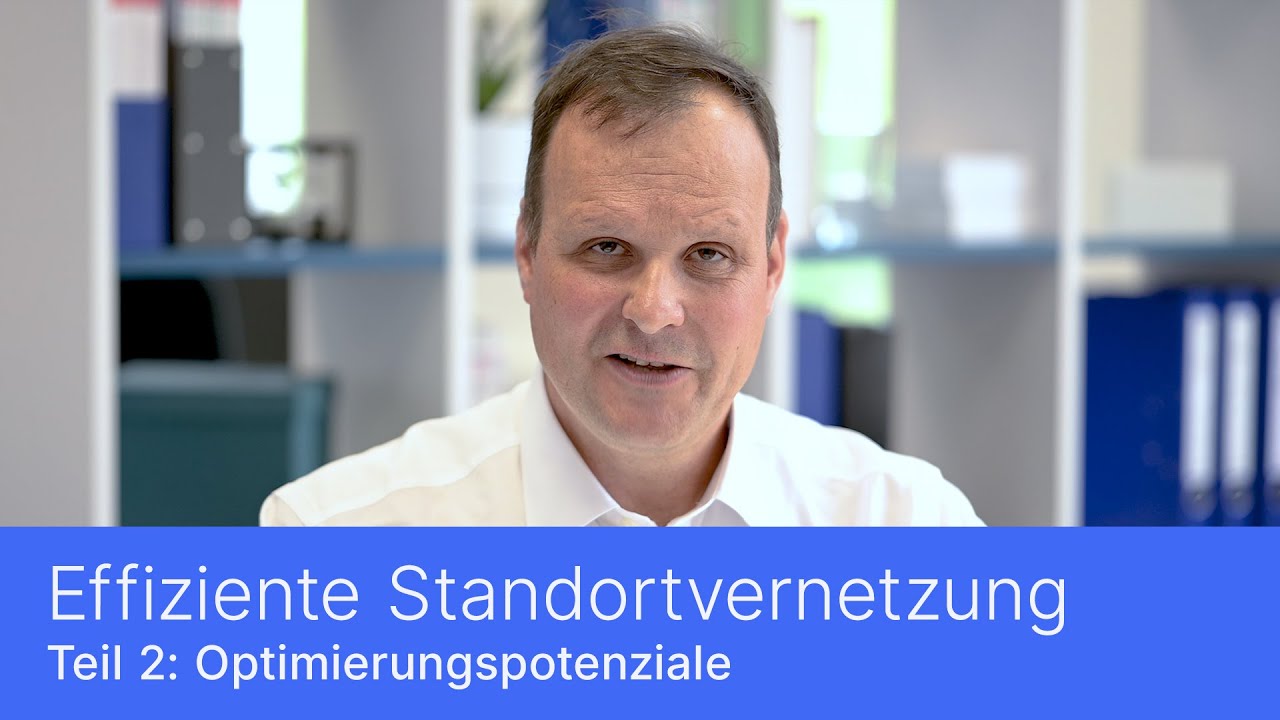 Effiziente Standortvernetzung | Teil 2: Optimierungspotenziale