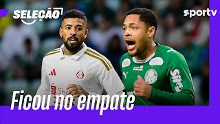PALMEIRAS EMPATA COM O INTERNACIONAL E VÊ VANTAGEM PARA O FLAMENGO DIMINUIR | Seleção | sportv