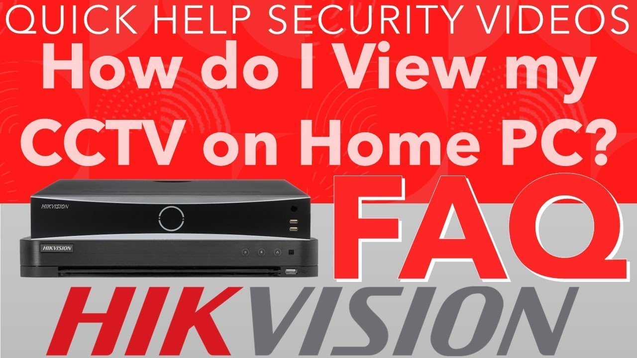 Hikvision FAQ - How do I view CCTV Remotely on Home PC - YouTube