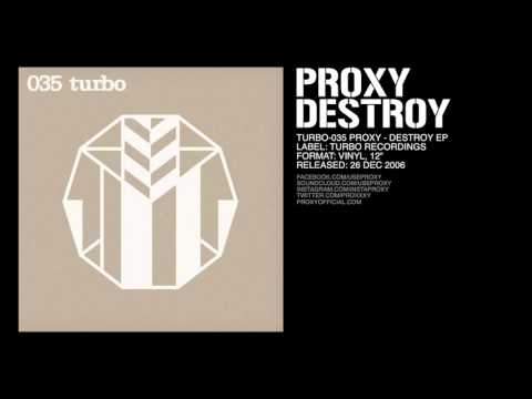 Proxy - Destroy (Original Mix) [Turbo-035]