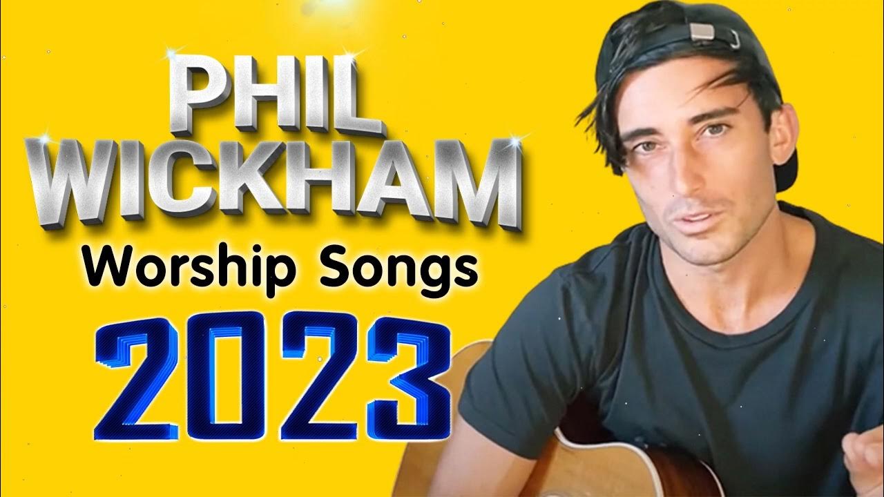 phil wickham tour playlist 2023