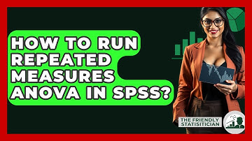 How To Run Repeated Measures ANOVA In SPSS? - The Friendly Statistician