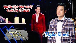 TUYỂN TẬP ĐƠN CA TÂN CỔ HAY BÙI TRUNG ĐẲNG 2025 / TÌNH TRONG CAY ĐẮNG 