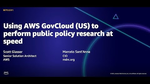AWS AMER Summit Aug 2021: Using AWS GovCloud (US) to perform public policy research at speed