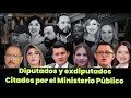Diputados y exdiputados citados por el Ministerio Público.