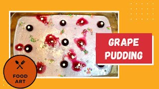 How to make Grape Pudding | Easy Home Made Grape Pudding Recipe | Food Art