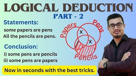 Logical deduction (Syllogism) part - 2