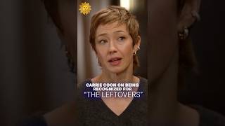 Carrie Coon says she regularly gets recognized by "The Leftovers" fans #shorts