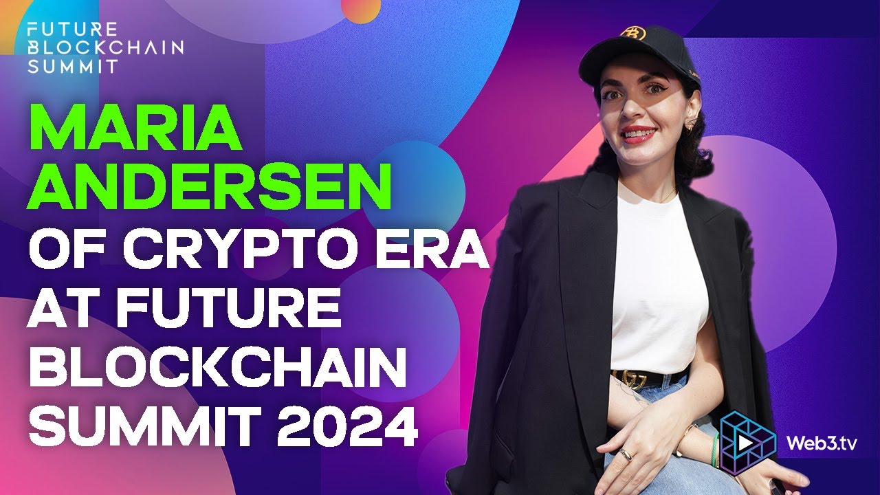 Maria Andersen, of Crypto Era at Future Blockchain Summit 2024
