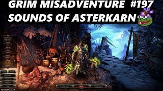 Grim Misadventure #197 - Sounds of Asterkarn