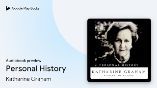 Personal History: A Memoir by Katharine Graham · Audiobook preview