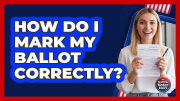 How Do I Mark My Ballot Correctly?