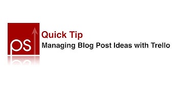 How to Use Trello for Organizing Blog Post Ideas