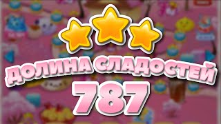 Долина Сладостей 787 уровень - Candy Valley Level 787