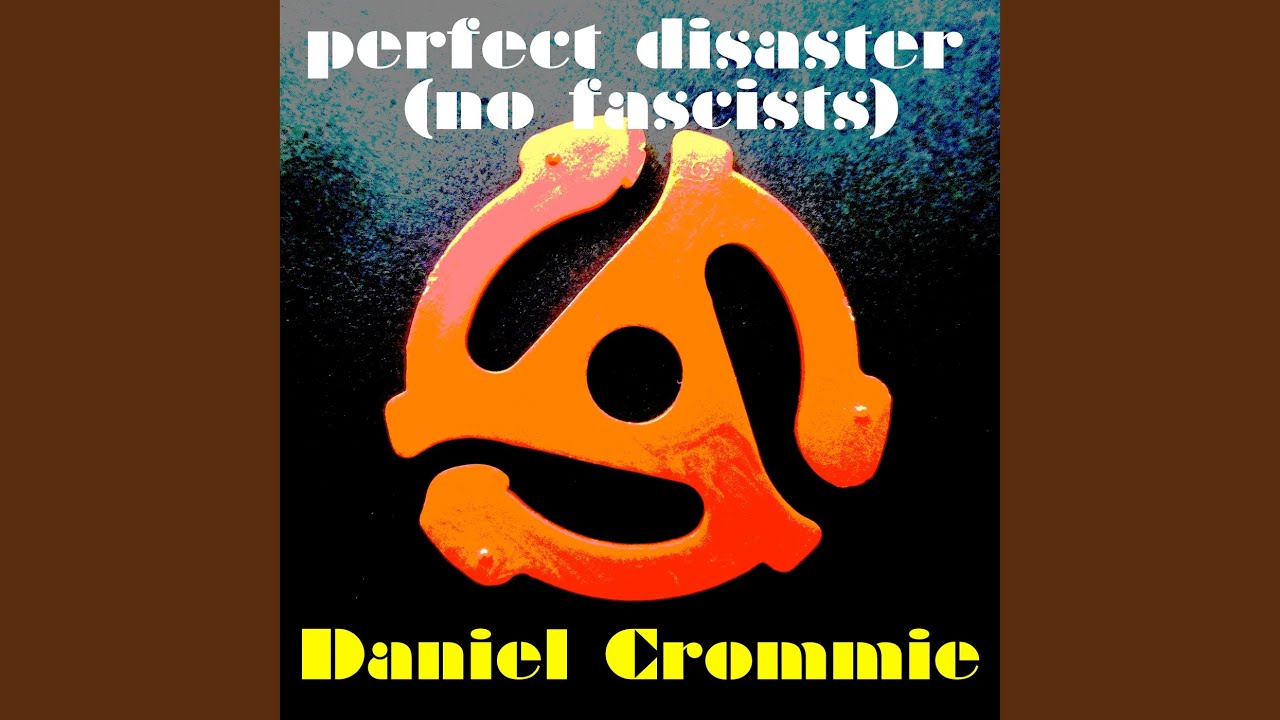 Ver Perfect Disaster (no fascists) en YouTube