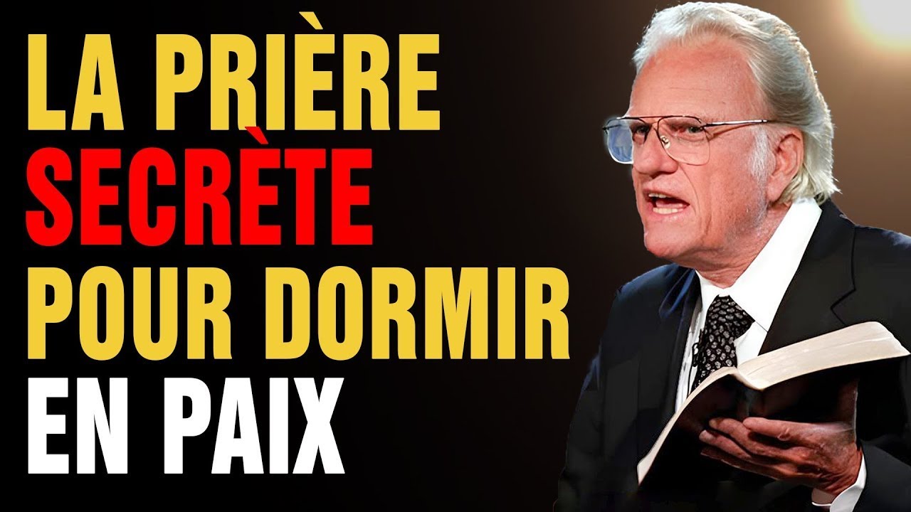 Voici la PRIÈRE SECRÈTE de JÉSUS pour DORMIR en PAIX | Billy Graham