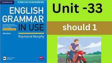 English Grammar in Use (Intermediate)- Unit-33: should 1