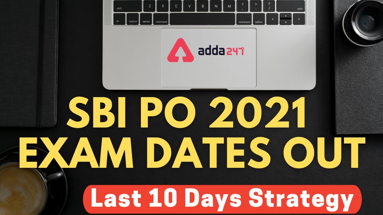 sbi-po-2021-exam-dates-out-last-10-days-strategy-for-sbi-po-2021-exam