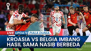 Pertandingan Grup F Piala Dunia 2022:  Kroasia Vs Belgia Berakhir Imbang, Hasil Sama Nasib Berbeda