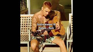 Sabes ‐ Justin bieber IA - Reik