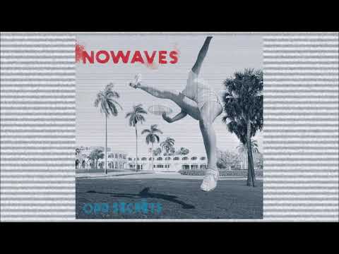 No Waves — Nowaves - "Odd Secrets" (2021, full album)