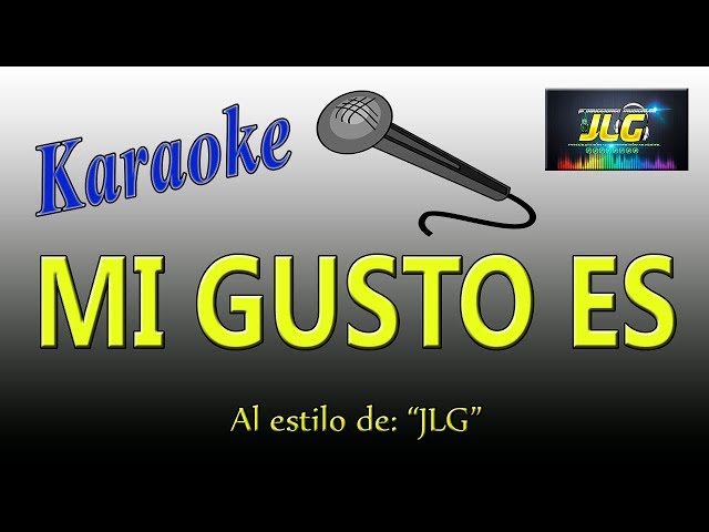 MI GUSTO ES -Karaoke- Arreglo por JLG class=