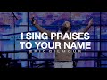 I SING PRAISES TO YOUR NAME || ERIC GILMOUR and BRUCE HUGHES