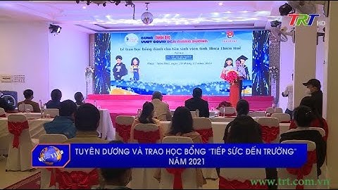 Tuyên dương và trao học bổng “Tiếp sức đến trường” năm 2021