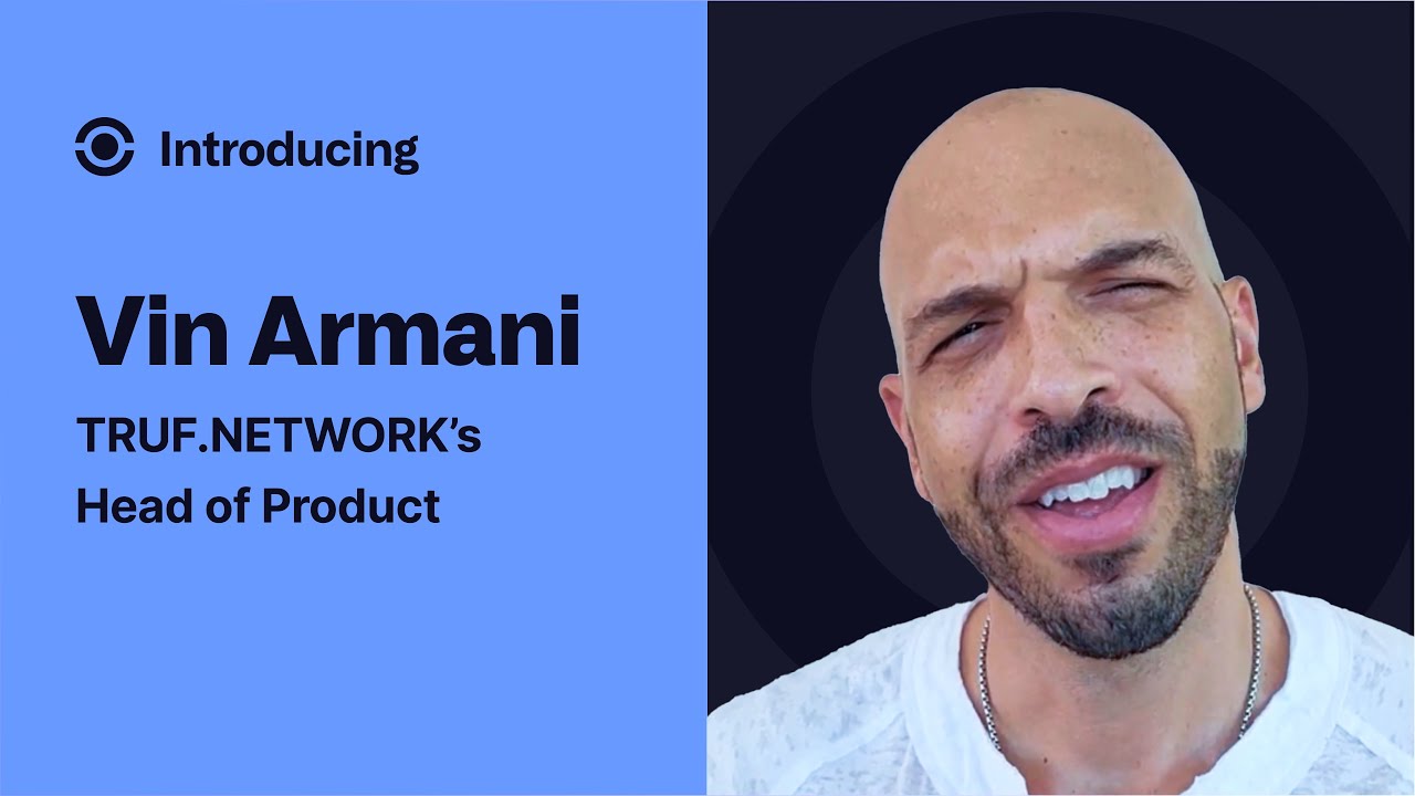 Introducing Vin Armani: TRUF.NETWORK’s Head of Product