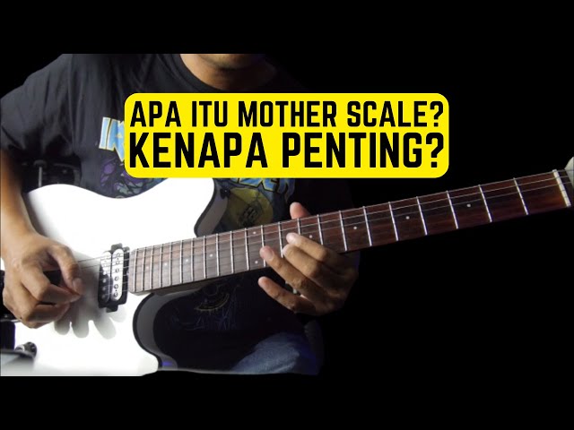 Pentingnya Improvisasi Melodi Gitar Menggunakan Mother Scale class=