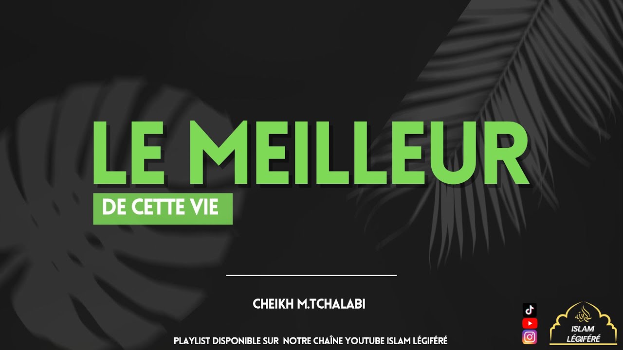 Le meilleure de cette vie - Cheikh M.Tchalabi